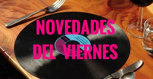 Estrenos musicales del viernes 18